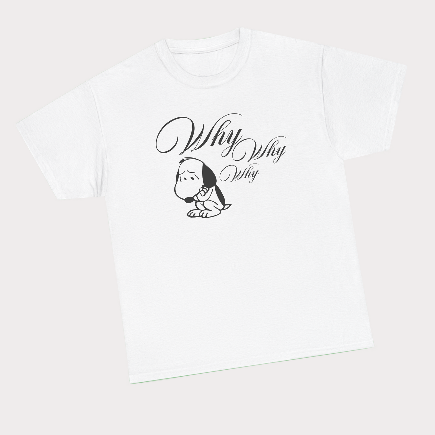 Why, Why, Why x Dog Tee