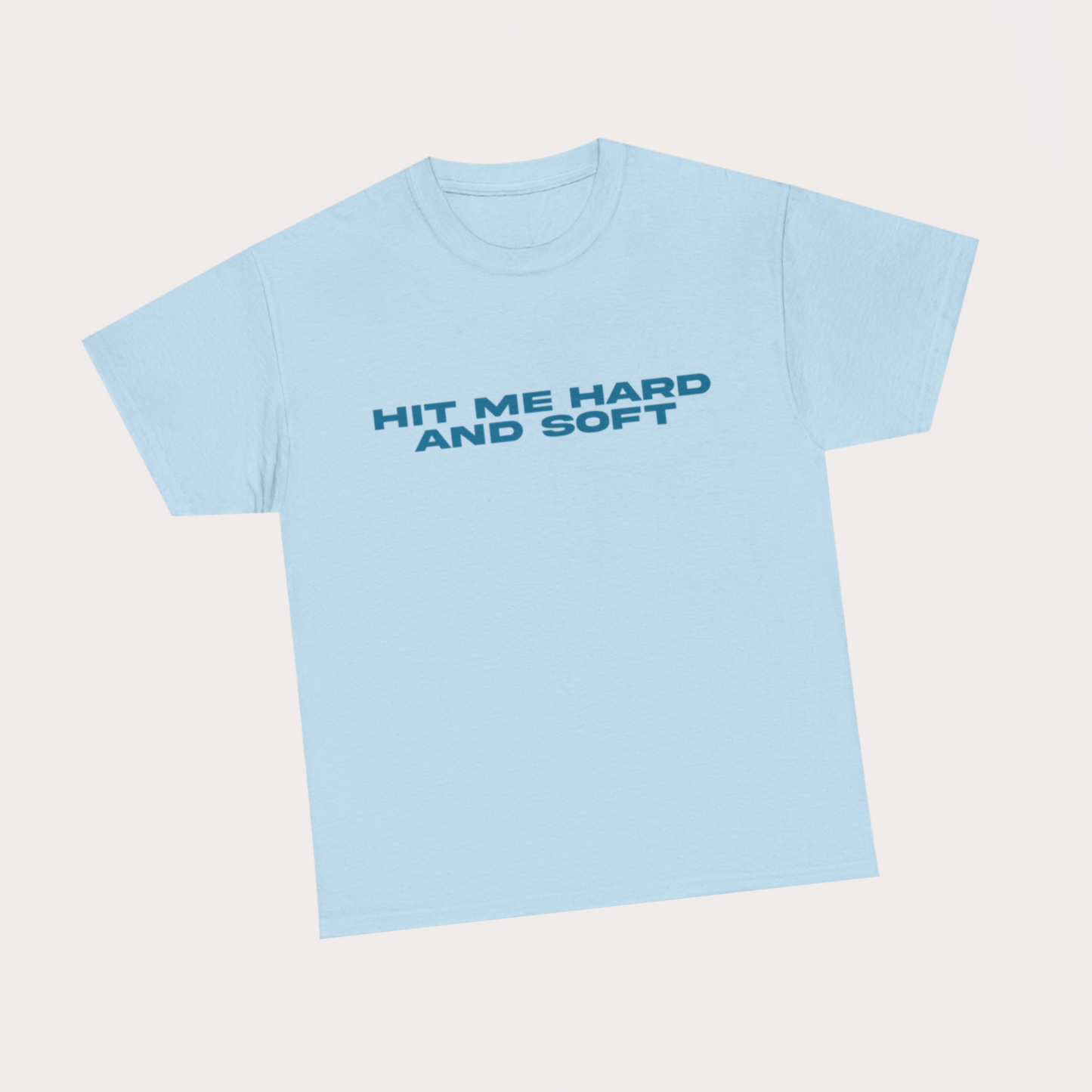 Hit Me hard And Soft - Blue Text Blue Tee