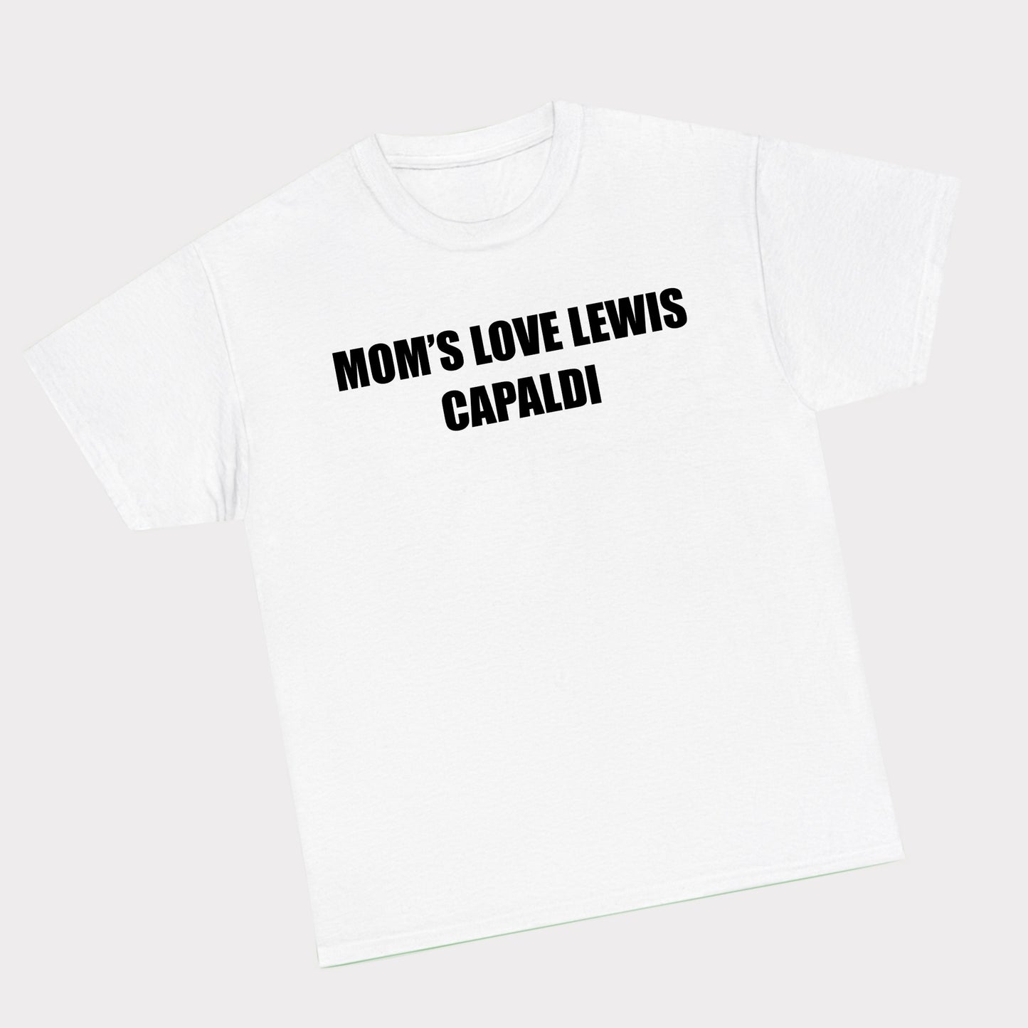 Mom’s love Lewis Capaldi
