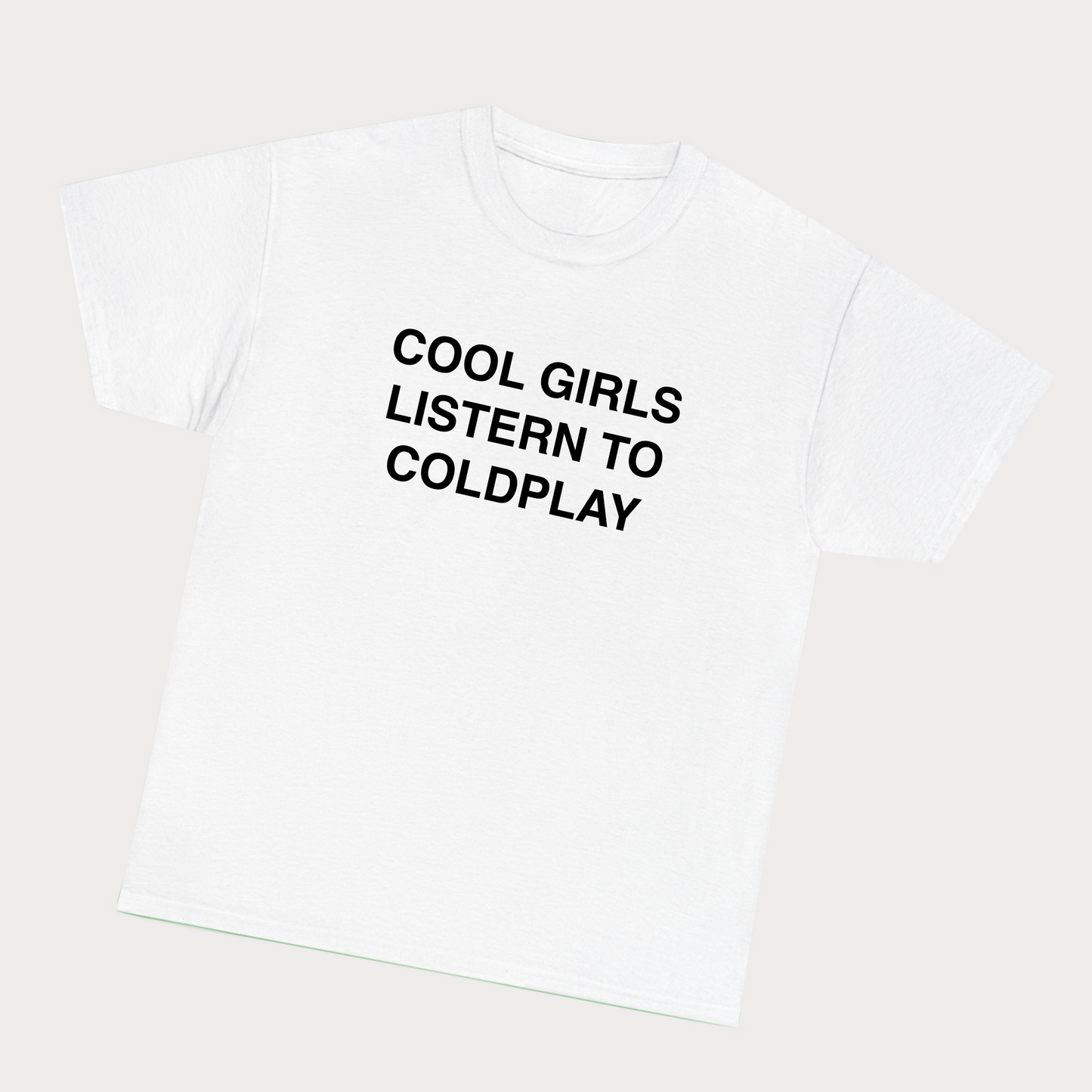 Cool girls listern to Coldplay Tee