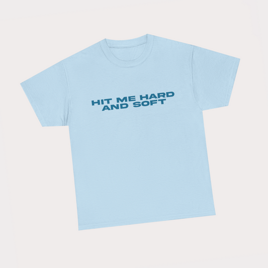 Hit Me hard And Soft - Blue Text Blue Tee