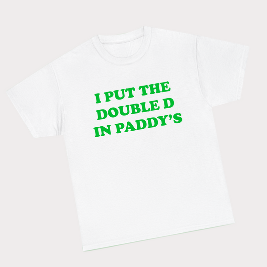I put the double D in Paddy tee - Green Text