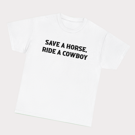 Save a horse ride a cowboy tee