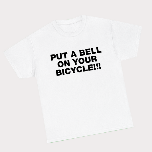 Put a bell on your bicycle! - White Tee