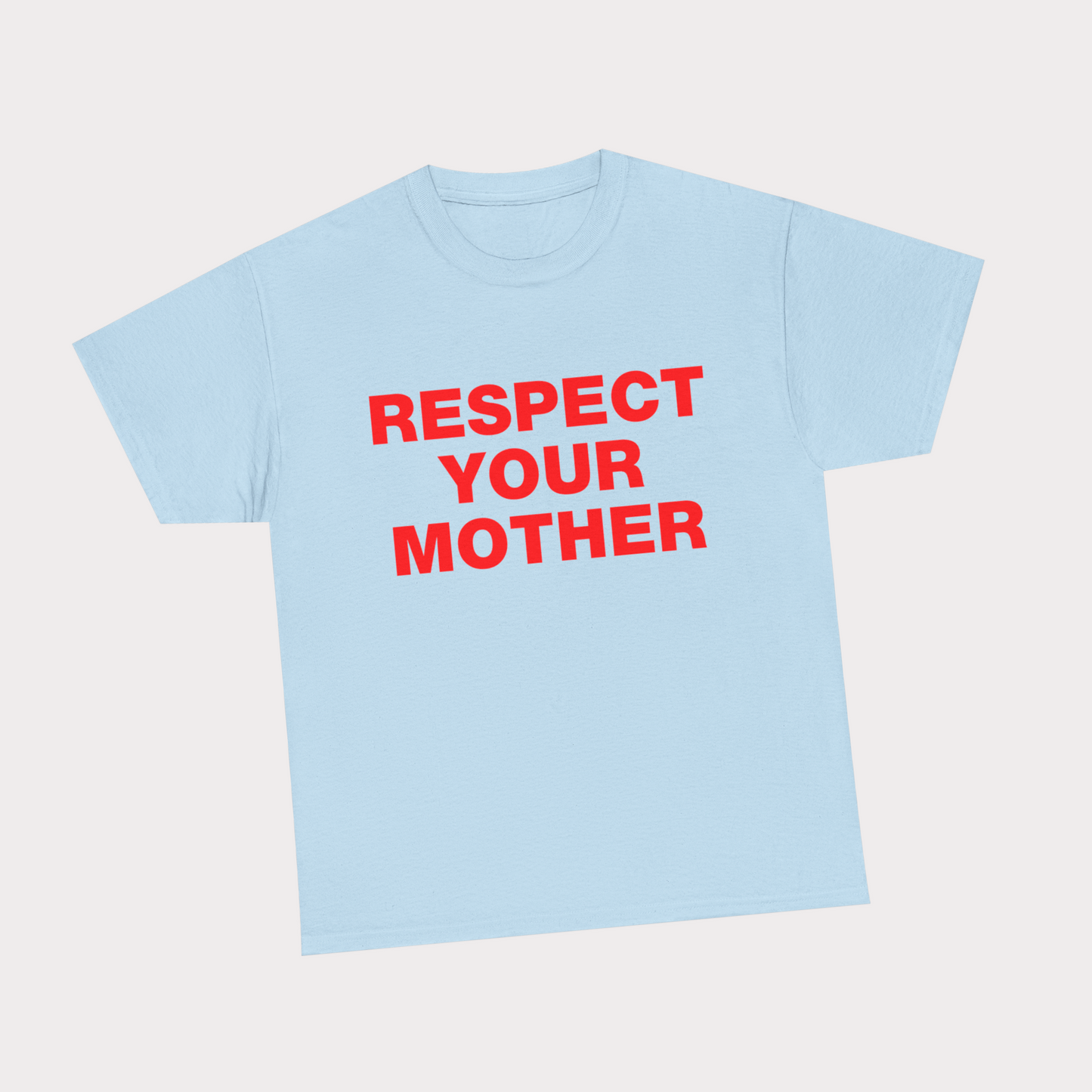 Respect your mother - Light Blue Tee