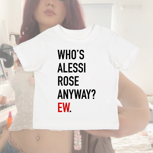 Who’s Alessi Rose Anyway? Ew