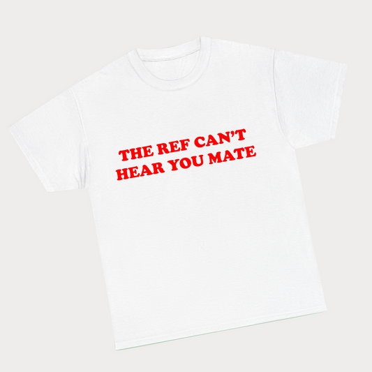 The ref can’t hear you mate Tee