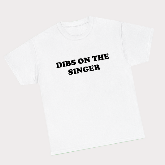 Dibs on the singer Tee