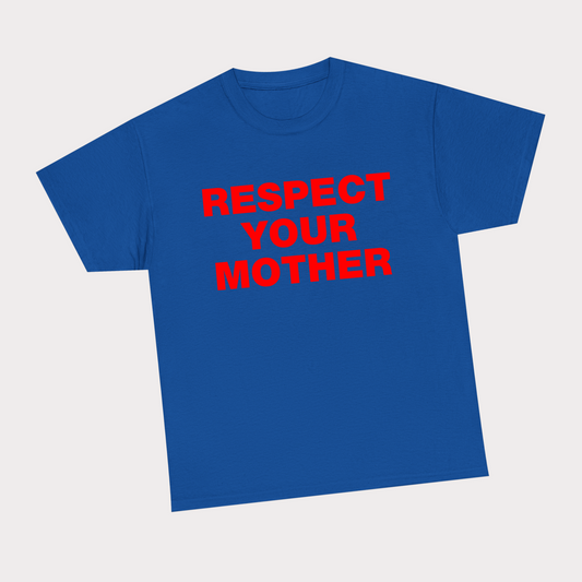 Respect Your Mother Blue Tee