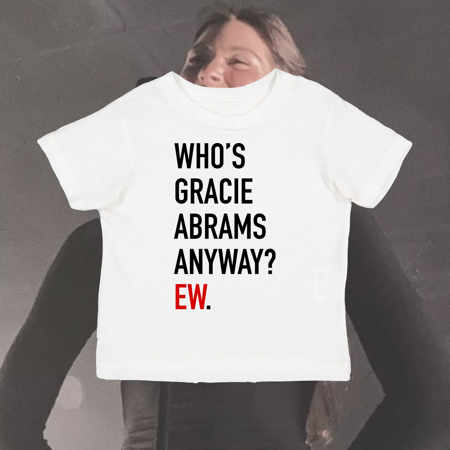 Who’s Gracie Abrams Anyway? Ew