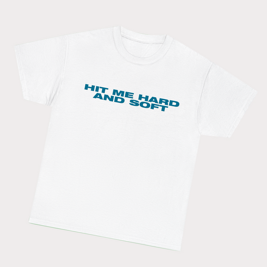 Hit Me hard And Soft - Blue Text White Tee