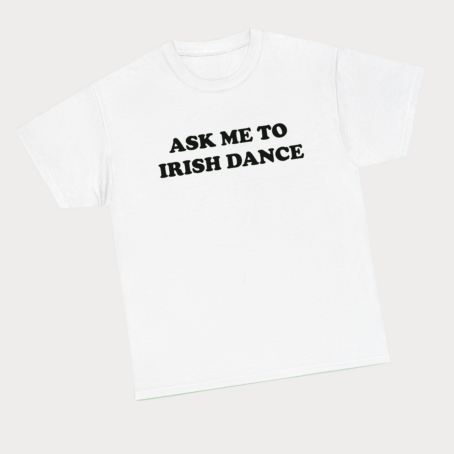 Ask me to irish dance tee