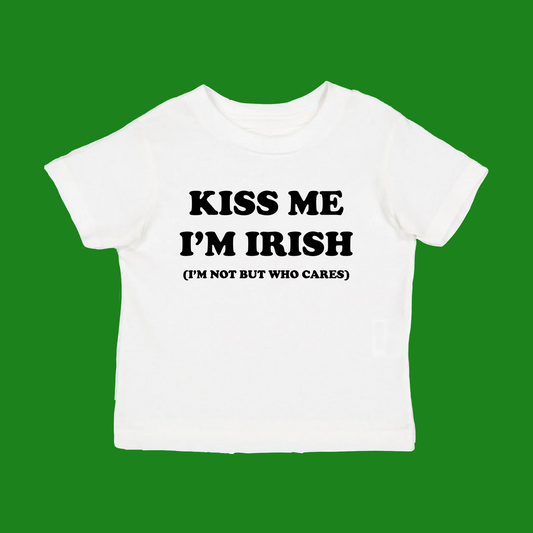 KISS ME I'M IRISH (I'M NOT BUT WHO CARES) tee