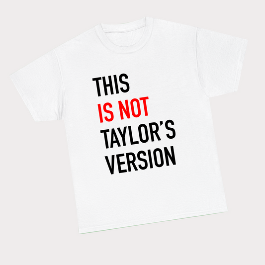 This Is Not Taylor’s Version Tee