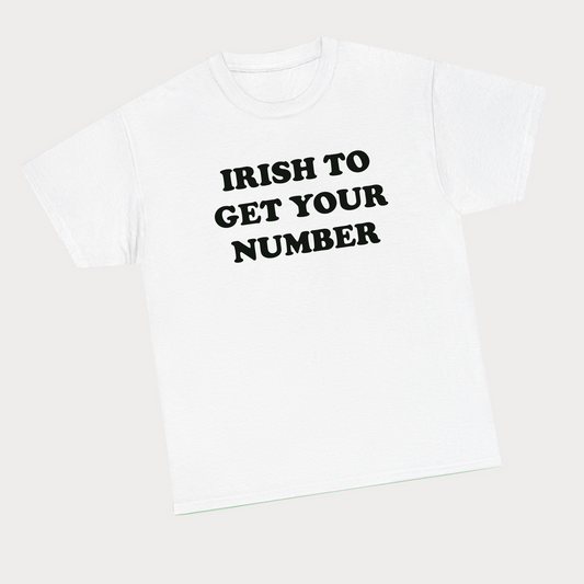 Irish to get your number tee