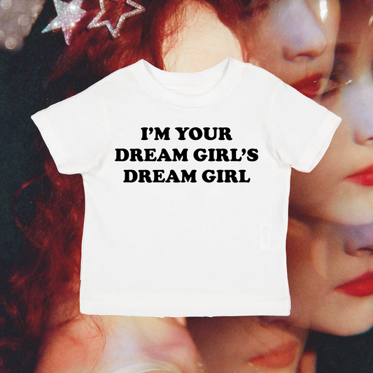 I’m your dream girls dream girl - Black Text