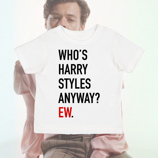 Who’s Harry Styles Anyway? Ew