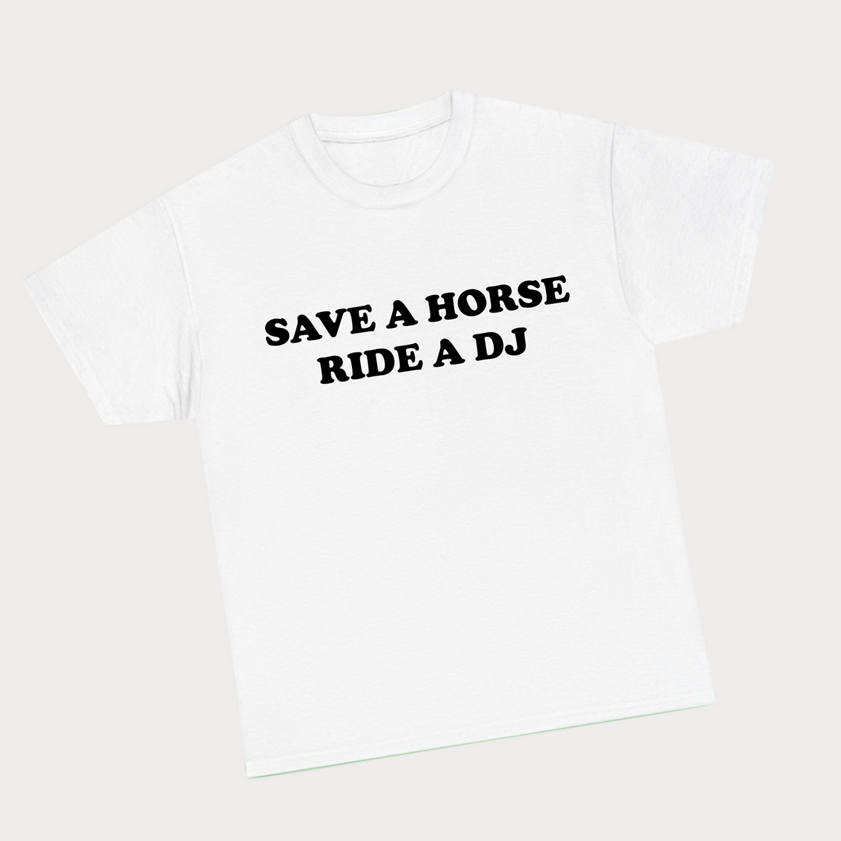 Save a horse, Ride a DJ Top