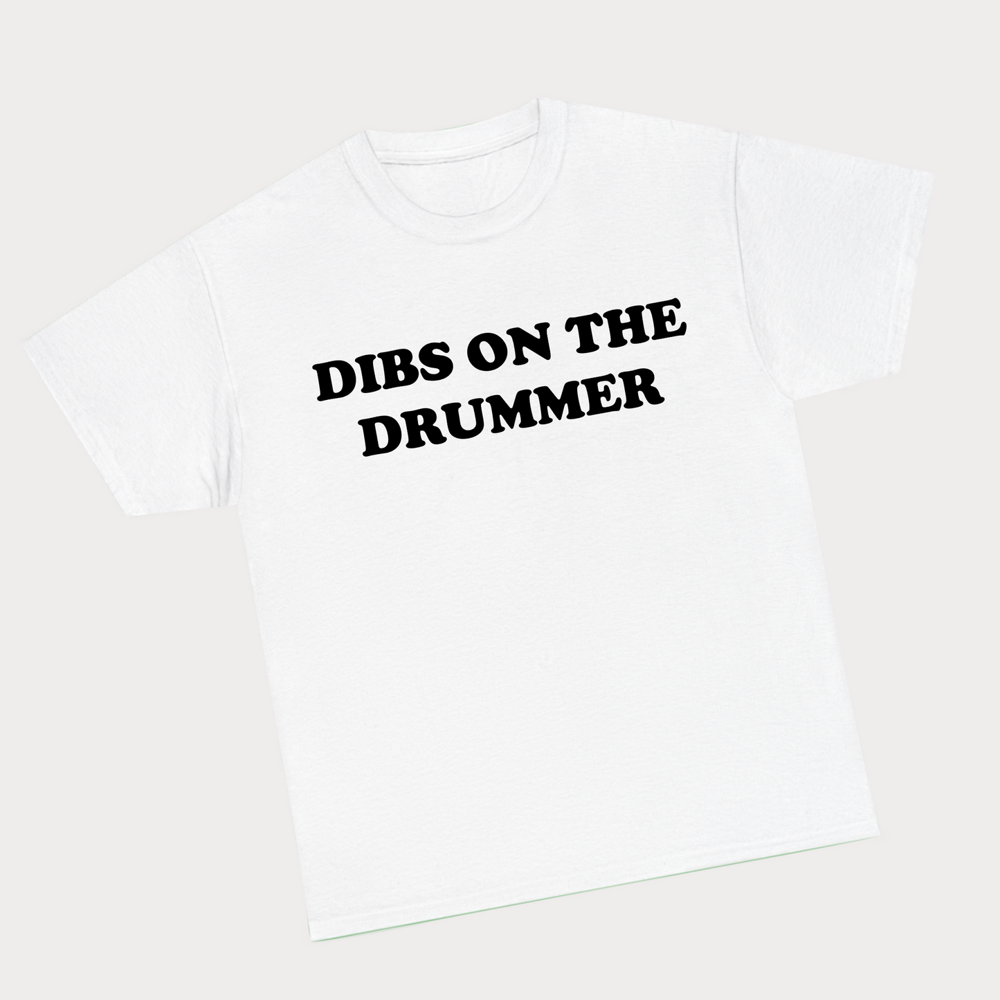 Dibs on the drummer Tee