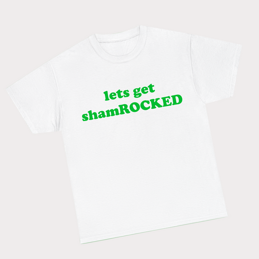 Lets get shamROCKED tee - Green Text